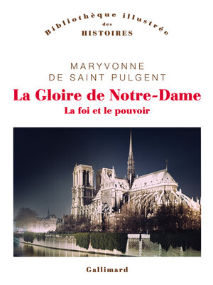cover image of La Gloire de Notre-Dame. La foi et le pouvoir